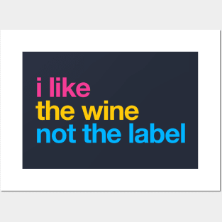 I like the wine not the label – Pansexual Pride LGBTQ Equality Posters and Art